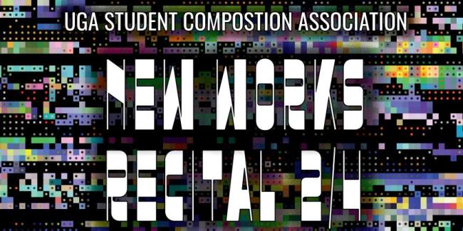 A background decorated with pixels that has the text "UGA Student Composition Association. New Works Recital 2/4"